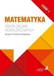 Matematyka. Zbiór zadań konkursowych kl. 7/8. cz.1