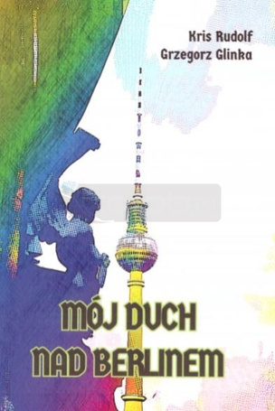 Mój duch nad Berlinem