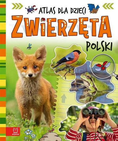 Zwierzęta Polski. Atlas dla dzieci