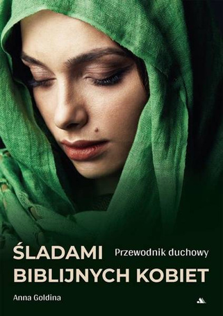 Śladami biblijnych kobiet. Przewodnik duchowy