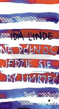 Na północ jedzie się, by umrzeć