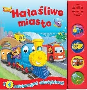 Książeczka dźwiękowa. Hałaśliwe miasto