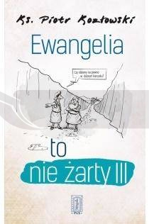 Ewangelia to nie żarty III