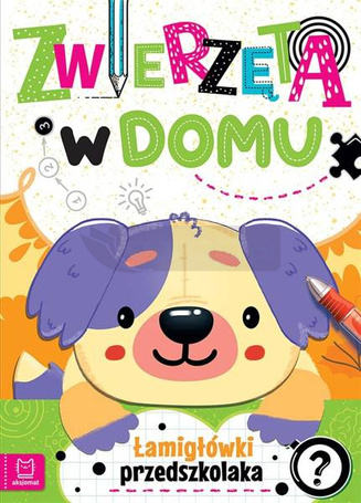 Zwierzęta w domu. Łamigłówki przedszkolaka