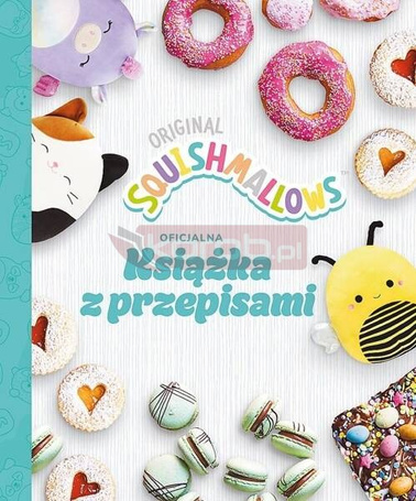 Squishmallows. Oficjalna książka z przepisami