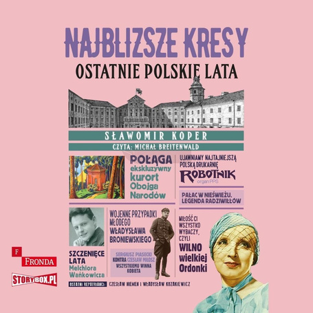 Najbliższe kresy. Ostatnie polskie lata audiobook