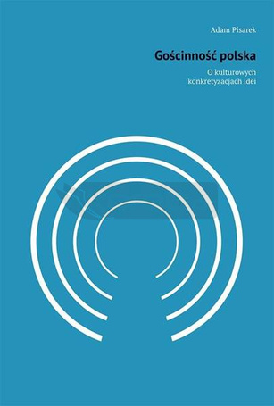 Gościnność polska. O kulturowych konkretyzacjach..