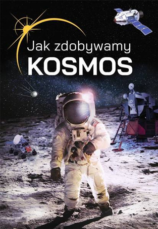 Jak zdobywamy kosmos?