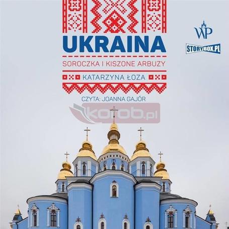 Ukraina. Soroczka i kiszone arbuzy audiobook