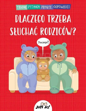 Dlaczego trzeba słuchać rodziców?