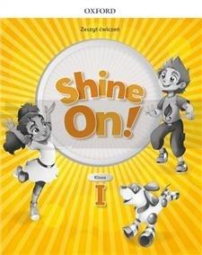 Shine On! 1 Zeszyt ćwiczeń OXFORD