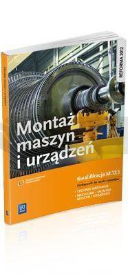 Montaż maszyn i urządzeń. Kwalifikacja M.17.1