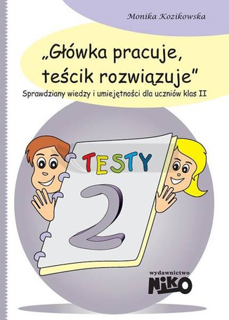 Główka pracuje, teścik rozwiązuje klasa 2