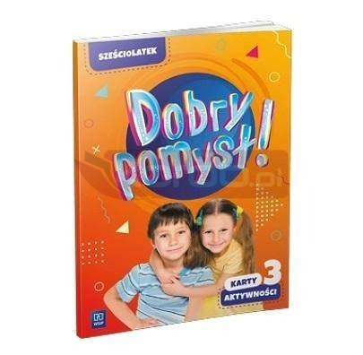 Dobry pomysł! Sześciolatek. Karty aktywności cz.3