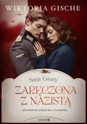 Zaręczona z nazistą. Dni pełne strachu i nadziei