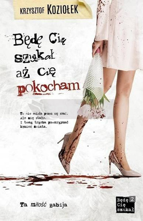 Będę Cię szukał, aż Cię pokocham