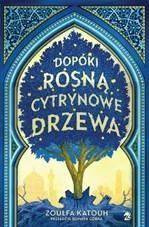 Dopóki rosną cytrynowe drzewa