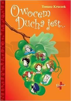 Owocem Ducha jest ...