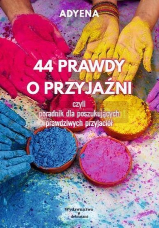 44 prawdy o przyjaźni..