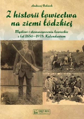 Z historii łowiectwa na ziemi łódzkiej