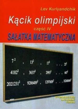 Kącik olimpijski cz. IV Sałatka matematyczna