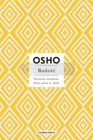 Radość. Poczucie szczęścia, które masz w sobie