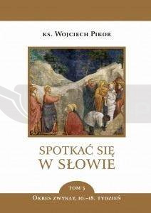 Spotkać się w Słowie T.5 Okres zwykły 10-18 tydz.