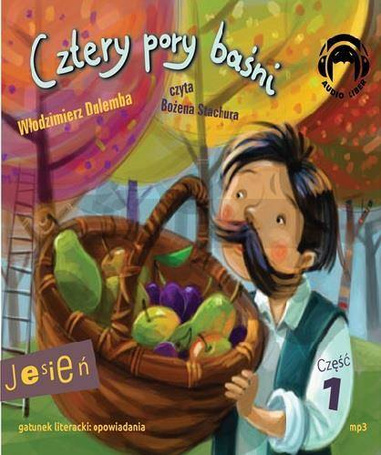 Cztery pory baśni. Jesień. Część 1 Audiobook