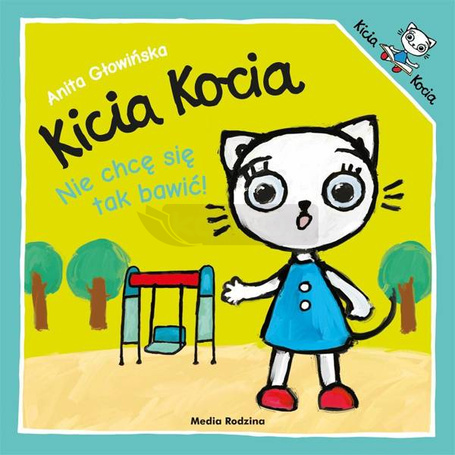 Kicia Kocia. Nie chcę się tak bawić