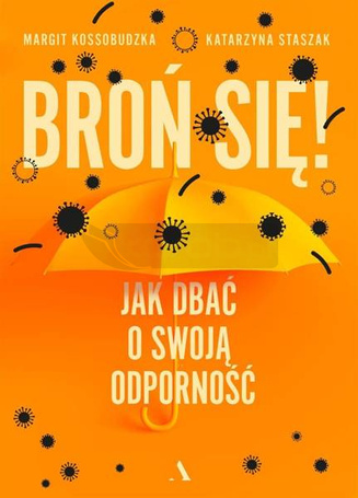 Broń się! Jak dbać o swoją odporność
