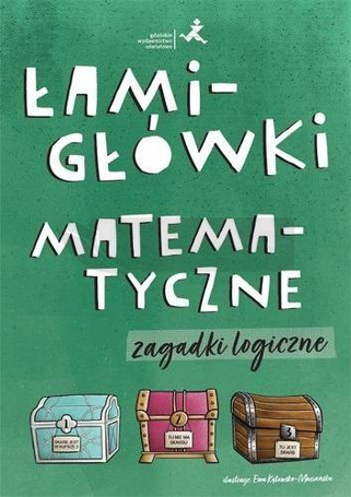 Łamigłówki matematyczne. Zagadki logiczne