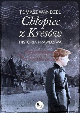 Chłopiec z Kresów. Historia prawdziwa