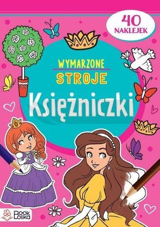 Księżniczki. Wymarzone stroje