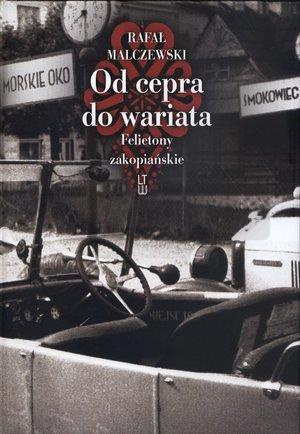 Od cepra do wariata. Felietony zakopiańskie w.2012