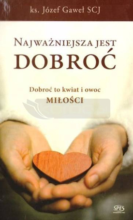 Najważniejsza jest dobroć
