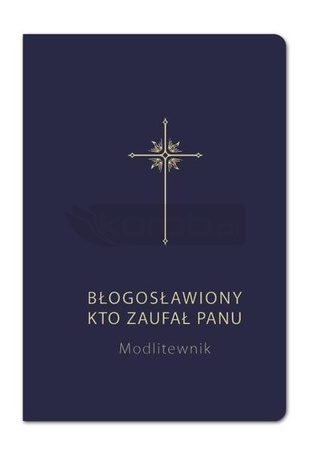 Modlitewnik. Błogosławiony kto zaufał Panu granat