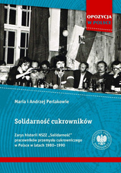 Solidarność cukrowników. Zarys historii NSZZ..