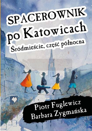 Spacerownik po Katowicach, Śródmieście