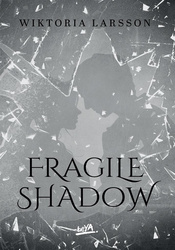 Fragile Shadow
