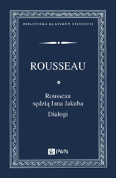 Rousseau sędzią Jana Jakuba. Dialogi