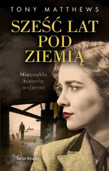 Sześć lat pod ziemią