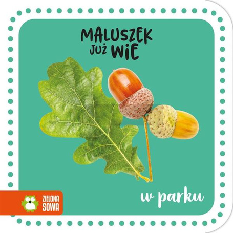 Maluszek już wie. W parku