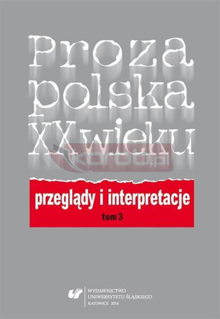 Proza polska XX wieku. Przeglądy i interpretacje