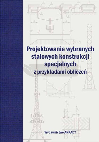 Projektowanie wybranych stalowych konstrukcji..