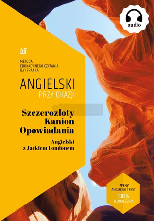 Szczerozłoty Kanion. Opowiadania. Angielski...