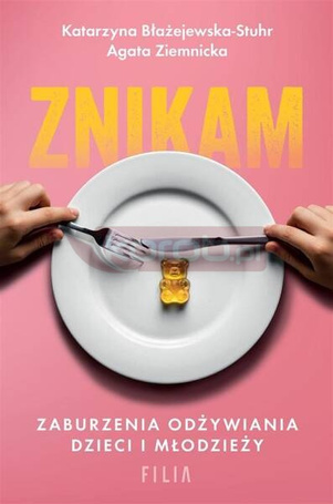 Znikam. Zaburzenia odżywiania dzieci i młodzieży