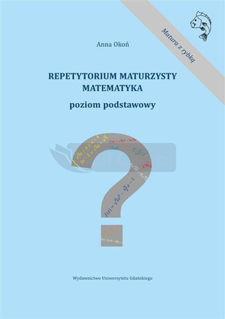 Repetytorium maturzysty. Matematyka. Poziom podst.