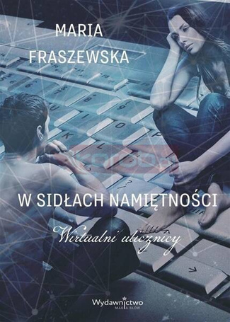 W sidłach namiętności. Wirtualni ulicznicy