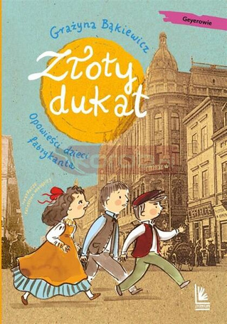 Złoty dukat. Opowieści dzieci fabrykanta