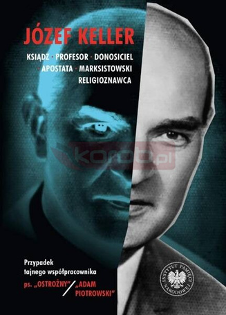 Józef Keller ksiądz, profesor, donosiciel...